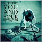Superbutt - You And Your Revolution