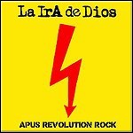 La Ira De Dios - Apus Revolution Rock