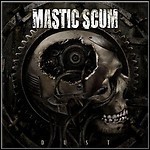 Mastic Scum - Dust Mastic Scum - Dust