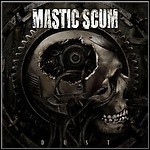 Mastic Scum - Dust