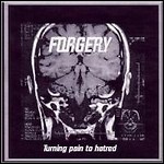 Forgery - Turnin Pain To Hatred