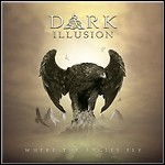 Dark Illusion - Where The Eagles Fly