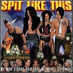 Spit Like This - We Won't Hurt You (But We Won't Go Away) - 2 Punkte