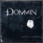 Dommin - Love Is Gone - 8 Punkte