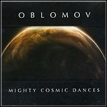 Oblomov - Mighty Cosmic Dances