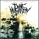 Dying Humanity - Fragments Of An Incomplete Puzzle