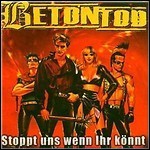 Betontod - Stoppt Uns Wenn Ihr Könnt