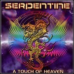 Serpentine - A Touch Of Heaven Serpentine - A Touch Of Heaven