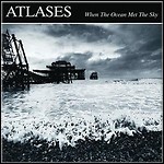 Atlases - When The Ocean Met The Sky (EP)