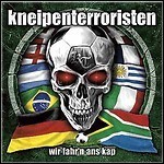 Kneipenterroristen - Wir Fahr'n Ans Kap