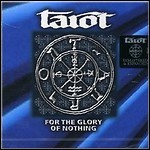 Tarot - For The Glory Of Nothing