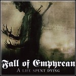 Fall Of Empyrean - A Life Spent Dying