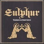 Sulphur - Thorns In Existence Sulphur - Thorns In Existence