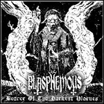 Blasphemous - Bearer Of The Darkest Plagues