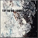 Up To No Good - A Glimpse Of Truth
