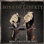 Sons Of Liberty - Brush-Fires Of The Mind