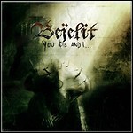 Bejelit - You Die And I....