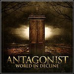 Antagonist [USA] - World In Decline
