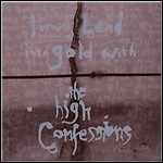 The High Confessions - Turning Lead Into Gold With The High Confessions