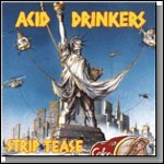 Acid Drinkers - Strip Tease 