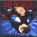 Acid Drinkers - High Proof Cosmic Milk 