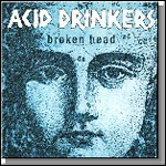 Acid Drinkers - Broken Head Acid Drinkers - Broken Head
