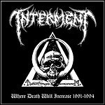 Interment - Where Death Will Increase 1991-1994 