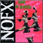 NoFX - Punk In Drublic NoFX - Punk In Drublic