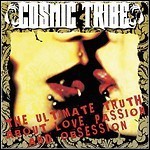 Cosmic Tribe - The Ultimate Truth About Love,Passion And Obsessio