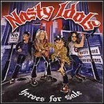 Nasty Idols - Heroes For Sale