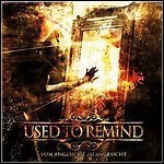 Used To Remind - Von Angesicht Zu Angesicht