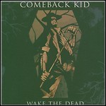 Comeback Kid - Wake The Dead