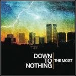 Down To Nothing - The Most