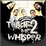 Teach Me 2 Whisper - Demo 2010 (EP) Teach Me 2 Whisper - Demo 2010 (EP)