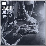 The Chariot - Long Live