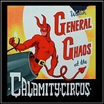 General Chaos - Calamity Circus General Chaos - Calamity Circus