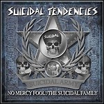 Suicidal Tendencies - No Mercy Fool! / The Suicidal Family