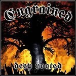 Engrained - Deep Rooted Engrained - Deep Rooted