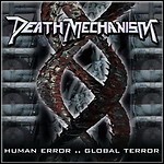 Death Mechanism - Human Error ... Global Terror