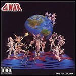 GWAR - This Toilet Earth