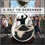 A Day To Remember - What Separates Me From You