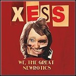 Xess - We, The Great Newrotics