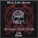 Black Label Society - Stronger Than Death Black Label Society - Stronger Than Death