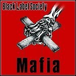 Black Label Society - Mafia Black Label Society - Mafia