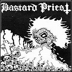 Bastard Priest - Merciless Insane Death