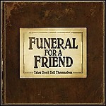 Funeral For A Friend - Tales Don't Tell Themselves