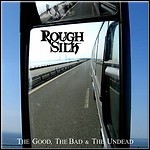 Rough Silk - The Good, The Bad & The Undead