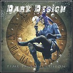 Dark Design - Time Is An Illusion