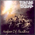 Torture Squad - Asylum Of Shadows 