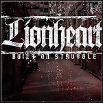 Lionheart - Built On Struggle